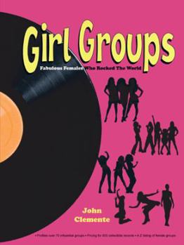 Paperback Girl Groups: Fabulous Females Who Rocked the World Book