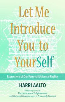 Paperback Let Me Introduce You to YourSelf: Expressions of Our Personal Reality Book