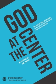 Paperback God at the Center: He is sovereign and I am not - Personal Study Guide Book