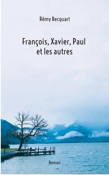 Paperback Francois, Xavier, Paul et les autres [French] Book