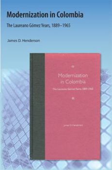 Paperback Modernization in Colombia: The Laureano Gómez Years, 18891965 Book