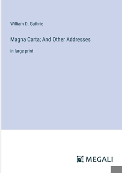 Paperback Magna Carta; And Other Addresses: in large print Book