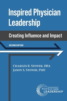 Paperback Inspired Physician Leadership: Creating Influence and Impact, 2nd Edition Book
