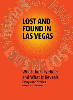 Paperback Lost and Found in Las Vegas: What the City Hides and What It Reveals: Essays and Stories Book