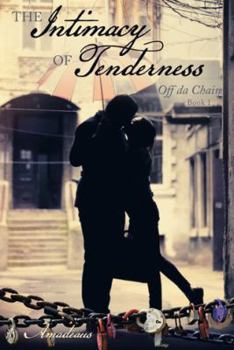 Hardcover The Intimacy of Tenderness: Off da Chain Book