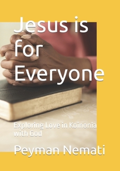 Paperback Jesus is for Everyone: Exploring Love in Koinonia with God Book