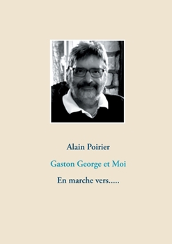 Paperback Gaston George et Moi: En marche vers..... [French] Book