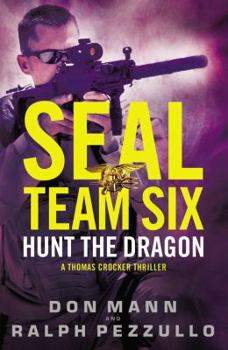 Hunt the Dragon - Book #6 of the SEAL Team Six