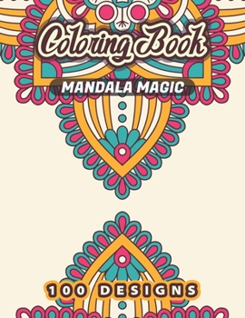 Paperback MANDALA MAGIC Coloring Book: 100+ Stress Relieving Designs (Adult Coloring Books) Book