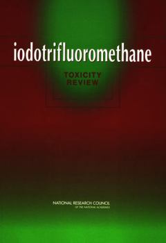 Iodotrifluoromethane: Toxicity Review