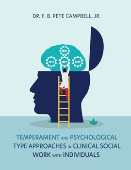 Hardcover Temperament and Psychological Type Approaches in Clinical Social Work with Individuals Book