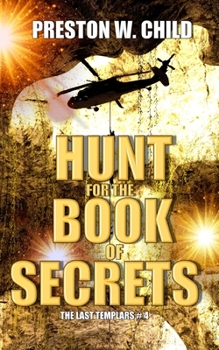 The Hunt for the Book of Secrets - Book #4 of the Last Templars