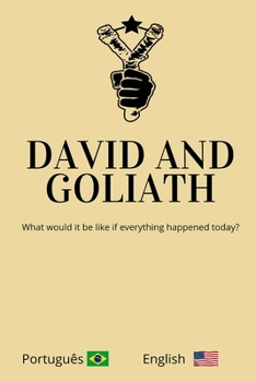 Paperback David and Goliath What would it be like if everything happened today? Book