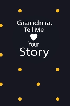 Paperback grandma, tell me your story: A guided journal to tell me your memories, keepsake questions.This is a great gift to mom, grandma, nana, aunt and aun Book