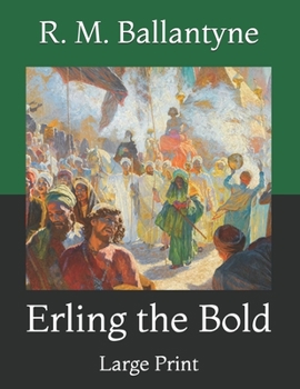 Paperback Erling the Bold: Large Print Book