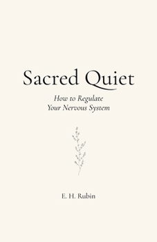 Sacred Quiet: How to Regulate Your Nervous System (Becoming Still Collection)