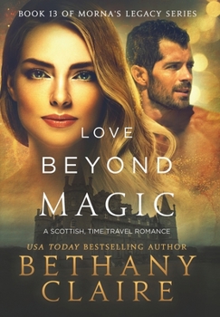 Hardcover Love Beyond Magic: A Scottish Time Travel Romance Book