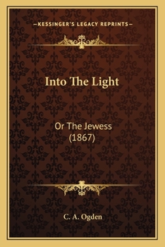 Paperback Into The Light: Or The Jewess (1867) Book