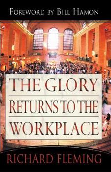 Paperback The Glory Returns to the Workplace Book