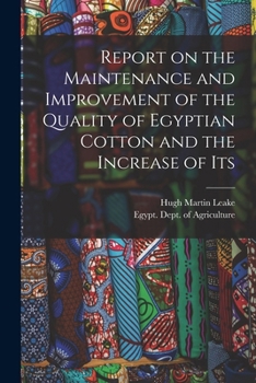 Paperback Report on the Maintenance and Improvement of the Quality of Egyptian Cotton and the Increase of Its Book