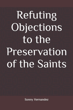 Paperback Refuting Objections to the Preservation of the Saints Book