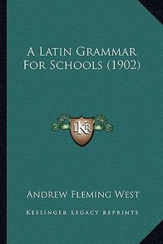 Paperback A Latin Grammar For Schools (1902) Book