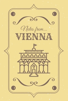 Notes from Vienna: Blank Lined Vintage Themed Journal Austria