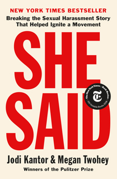Paperback She Said: Breaking the Sexual Harassment Story That Helped Ignite a Movement Book