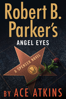 Robert B. Parker's Angel Eyes - Book #8 of the Ace Atkins Spenser series