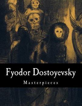 Paperback Fyodor Dostoyevsky, Masterpieces Book