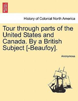 Paperback Tour Through Parts of the United States and Canada. by a British Subject [-Beaufoy]. Book