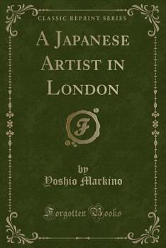 Paperback A Japanese Artist in London (Classic Reprint) Book