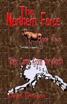 Paperback The Northern Force Book Two: They Came From The North Book