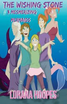 Paperback The Wishing Stone #3: Mesmerizing Mermaids Book