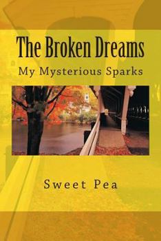 Paperback The Broken Dreams: My Mysterious Sparks Book