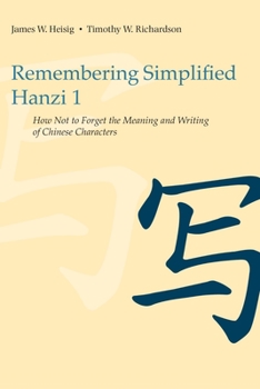 Paperback Remembering Simplified Hanzi 1: How Not to Forget the Meaning and Writing of Chinese Characters Book