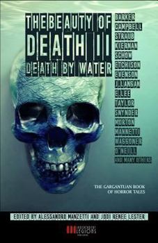 Paperback The Beauty of Death - Vol. 2: Death by Water: The Gargantuan Book of Horror Tales Book