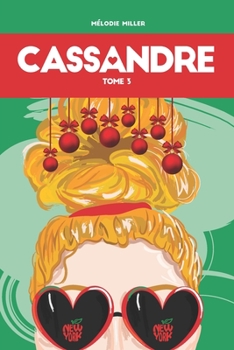 Paperback Cassandre: Amour et hot chocolate, une romance de Noël à New York (Tome 3) [French] Book