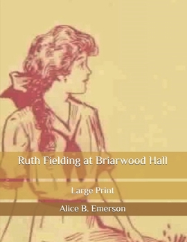 Paperback Ruth Fielding at Briarwood Hall: Large Print Book