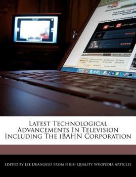 Latest Technological Advancements in Television Including the Ibahn Corporation