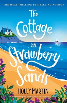 The Cottage on Strawberry Sands: A heartwarming and uplifting small town summer romance - Book #2 of the Apple Hill Bay