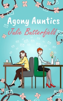 Paperback Agony Auntics: A romantic comedy about finding help in unexpected places! Book