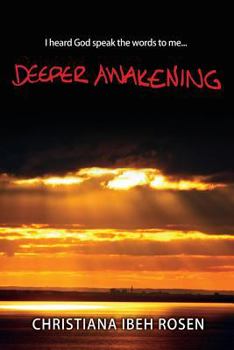 DEEPER AWAKENING: I heard God speak the words to me...