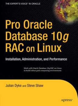 Hardcover Pro Oracle Database 10g Rac on Linux: Installation, Administration, and Performance Book