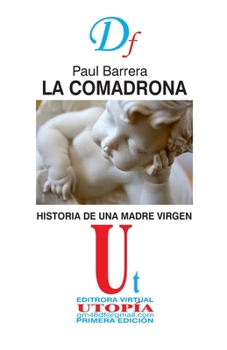 Paperback La Comadrona: Historia de Una Madre Virgen [Spanish] Book