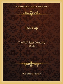 Ton-Cap: The W. S. Tyler Company