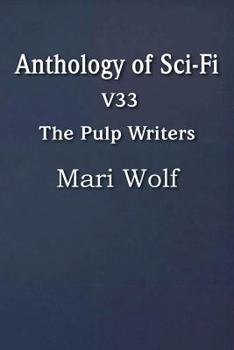 Paperback Anthology of Sci-Fi V33, the Pulp Writers - Mari Wolf Book