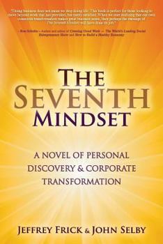 Paperback The Seventh Mindset: A Novel of Personal Discovery and Corporate Transformation Book