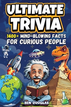 Paperback Ultimate Trivia: 1400+ Fascinating Facts About History, Science, Pop Culture, and Everything In Between! Book