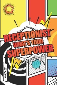Receptionist Whats your Superpower: Receptionist Dot Grid Notebook, Planner or Journal | 110 Dotted Pages | Office Equipment, Supplies | Funny Receptionist Gift Idea for Christmas or Birthday